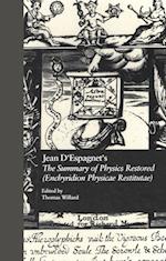 Jean D''Espagnet''s The Summary of Physics Restored (Enchyridion Physicae Restitutae)