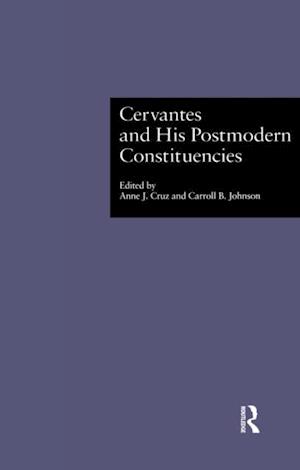 Cervantes and His Postmodern Constituencies