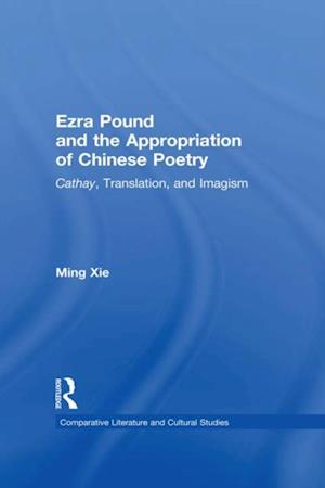 Ezra Pound and the Appropriation of Chinese Poetry