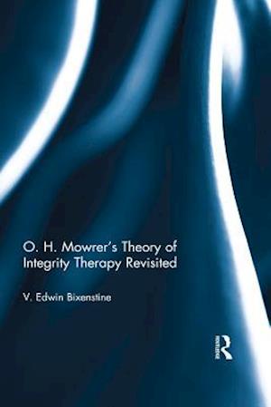 O. H. Mowrer''s Theory of Integrity Therapy Revisited