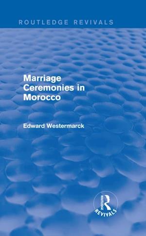 Marriage Ceremonies in Morocco (Routledge Revivals)