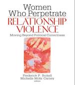 Women Who Perpetrate Relationship Violence