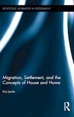 Migration, Settlement, and the Concepts of House and Home