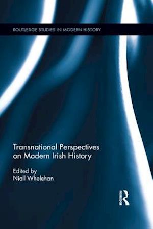 Transnational Perspectives on Modern Irish History