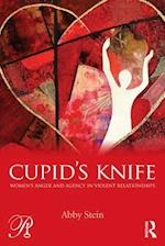 Cupid''s Knife: Women''s Anger and Agency in Violent Relationships