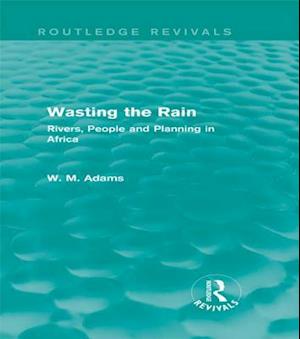 Wasting the Rain (Routledge Revivals)