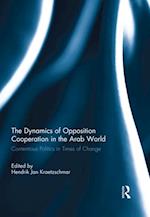 Dynamics of Opposition Cooperation in the Arab World