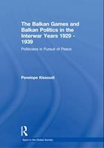 Balkan Games and Balkan Politics in the Interwar Years 1929 - 1939