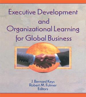 Executive Development and Organizational Learning for Global Business