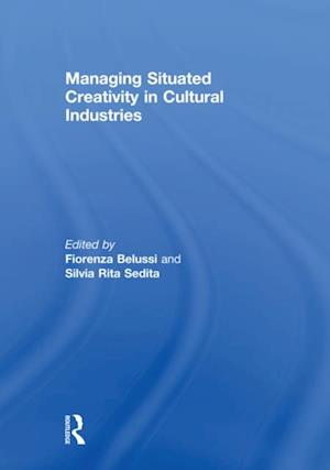 Managing situated creativity in cultural industries