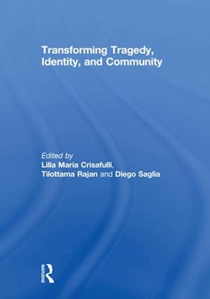 Transforming Tragedy, Identity, and Community