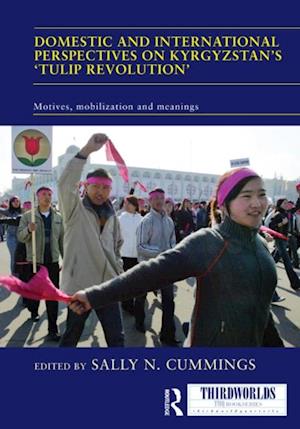 Domestic and International Perspectives on Kyrgyzstan's 'Tulip Revolution'