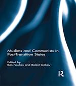 Muslims and Communists in Post-Transition States