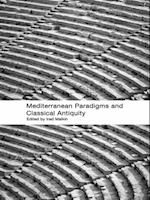 Mediterranean Paradigms and Classical Antiquity