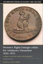 Women's Rights Emerges Within the Anti-Slavery Movement, 1830-1870