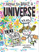 How to Bake a Universe