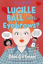 Lucille Ball Had No Eyebrows?