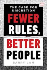 Fewer Rules, Better People