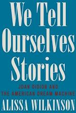 We Tell Ourselves Stories