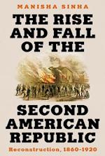 The Rise and Fall of the Second American Republic