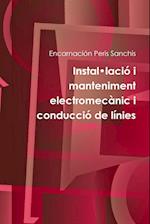 Instal.lació i manteniment electromecànic i conducció de línies