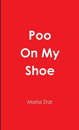 Poo On My Shoe