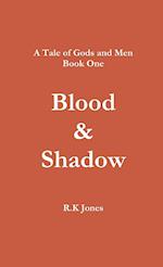 A Tale of Gods and Men - Blood and Shadow 