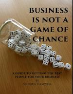 Business Is Not a Game of Chance