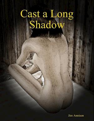 Cast a Long Shadow