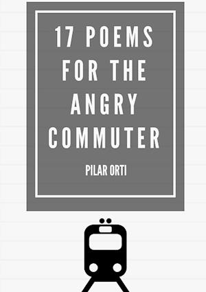 17 Poems for the Angry Commuter