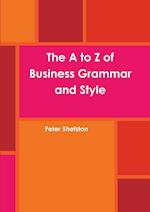 The A to Z of Business Grammar and Style 