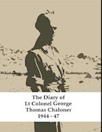 Diary of Lt Colonel George Thomas Chaloner 1944 - 47