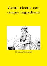 Cento ricette con cinque ingredienti