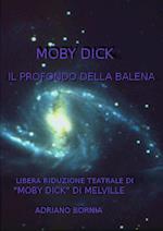 MOBY DICK IL PROFONDO DELLA BALENA - RIDUZIONE TEATRALE DI "MOBY DICK" DI MELVILLE