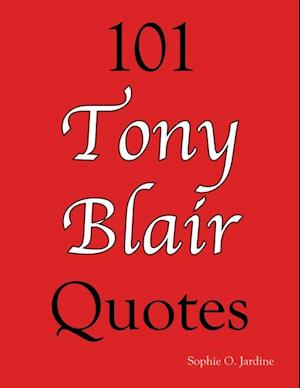 101 Tony Blair Quotes