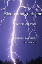 Electromagnetisme. Teoria Classica