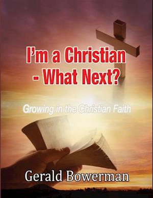 I'm a Christian - What Next?