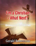 I'm a Christian - What Next?