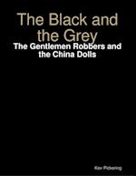 Black and the Grey: The Gentlemen Robbers and the China Dolls