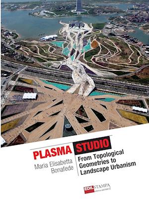 Plasma Works From Topological Geometries to Urban Landscaping