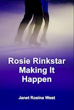 Rosie Rinkstar Making It Happen