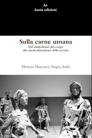 Sulla carne umana. Dal simbolismo del corpo alla medicalizzazione della società