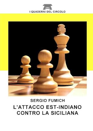 L'Attacco Est Indiano Contro La Siciliana