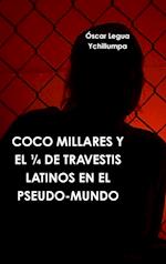 COCO MILLARES Y EL ¼ DE TRAVESTIS LATINOS EN EL PSEUDO-MUNDO