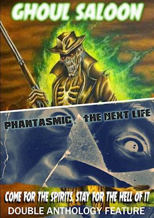 Ghoul Saloon / Phantasmic, The Next Life