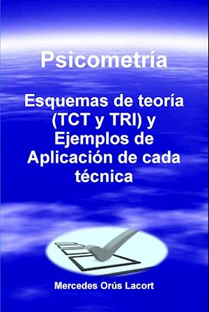 Psicometria - Esquemas de Teoria (Tct y Tri) y Ejemplos de Aplicacion de Cada Tecnica