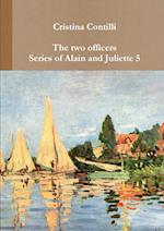 The Two Officers Series of Alain and Juliette 5