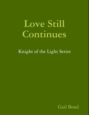 Love Still Continues: Knight of the Light Series