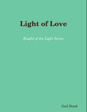 Light of Love: Knight of the Light Series