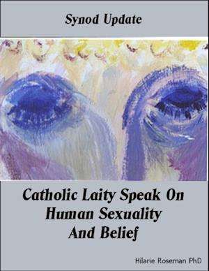 Synod Update Catholic Laity Speak On Human Sexuality and Belief